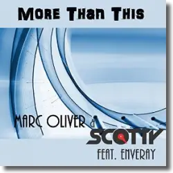 Cover: Marc Oliver & Scotty feat. Enveray - More Than This