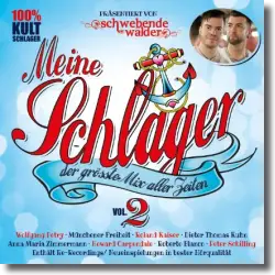 Cover: Various Artists - Meine Schlager Vol. 2 - der größte Mix aller Zeiten