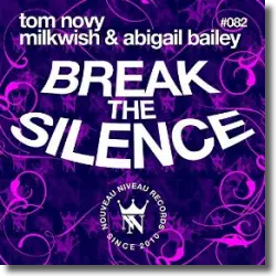 Cover: Tom Novy, Milkwish & Abigail Bailey - Break The Silence
