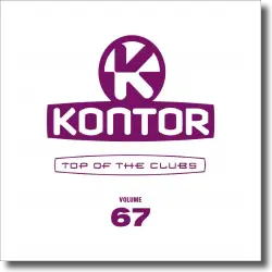 Cover: Various Artists - Kontor Top Of The Clubs Vol. 67