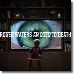 Cover: Roger Waters - Amused To Death