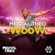 Mental Theo – WooW