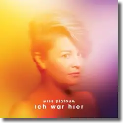 Cover: Miss Platnum - Ich war hier