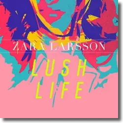Cover: Zara Larsson - Lush Life