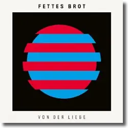 Cover: Fettes Brot - Von der Liebe
