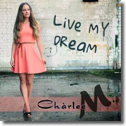 Cover: Chàrlee M. - Live My Dream