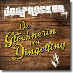 Cover: Dorfrocker - Die Glöcknerin von Dingolfing