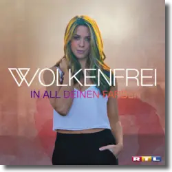 Cover: Wolkenfrei - In all deinen Farben