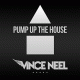 Vince Neel – Pump Up The House
