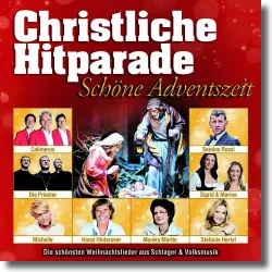 Cover: Various Artists - Christliche Hitparade – Schöne Adventszeit