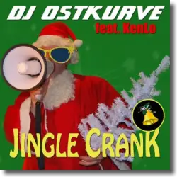 Cover: DJ Ostkurve feat. KenLo - Jingle Crank