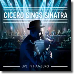 Cover: Roger Cicero - Cicero Sings Sinatra - Live in Hamburg