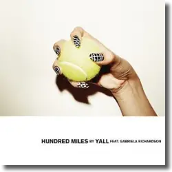 Cover: Yall feat. Gabriela Richardson - Hundred Miles