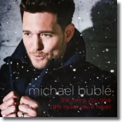 Cover: Michael Bublé - The More You Give (The More You'll Have)