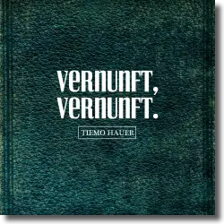 Cover: Tiemo Hauer - Vernunft, Vernunft.
