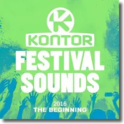 Cover: Various Artists - Kontor Festival Sounds 2016 - The Beginning