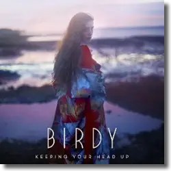 Cover: Birdy - Keeping Your Head Up