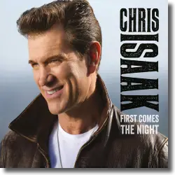 Cover: Chris Isaak - First Comes The Night