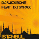DJ Wickbone feat. Dj Syrax – Istanbul