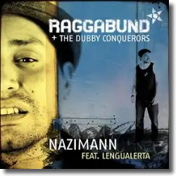 Cover: Raggabund & The Dubby Conquerors feat. Lengualerta - Nazimann