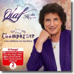 Cover: Olaf - Du bist wie Champagner - Zum Jubiläum nur das Beste