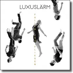 Cover: Luxuslärm - Fallen und Fliegen