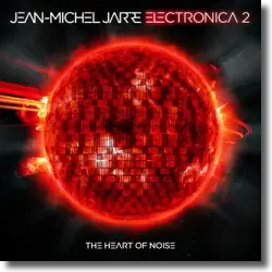Cover: Jean-Michel Jarre - Electronica 2: The Hear Of Noise