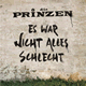 Cover: Die Prinzen - Es war nicht alles schlecht