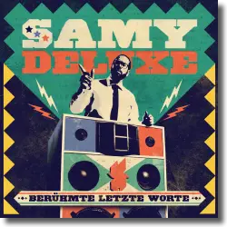 Cover: Samy Deluxe - Berühmte letzte Worte