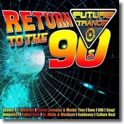 Cover: Various Artists - Future Trance - Return To The 90s