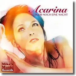 Cover: Acarina - Bleib noch eine Nacht