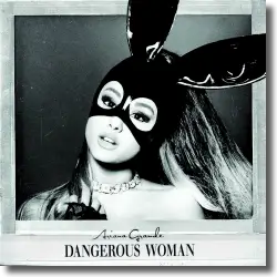 Cover: Ariana Grande - Dangerous Woman