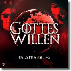 Cover: Talstrasse 3-5 - Gottes Willen