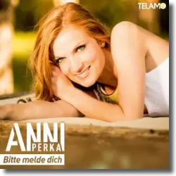 Cover: Anni Perka - Bitte melde dich