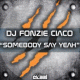 DJ Fonzie Ciaco – Somebody Say Yeah