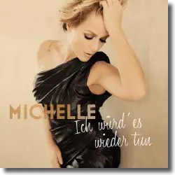 Cover: Michelle - Ich würd' es wieder tun