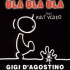 Cover: Gigi D'Agostino - Bla Bla Bla