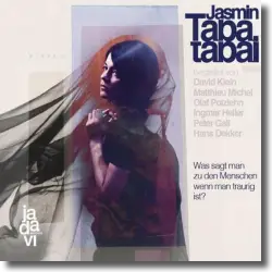 Cover: Jasmin Tabatabai - Was sagt man zu den Menschen, wenn man traurig Ist?