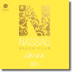 Cover: Various Artists - Nassau Beach Club Ibiza 2016