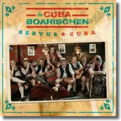 Cover: Die CubaBoarischen - Servus Cuba!