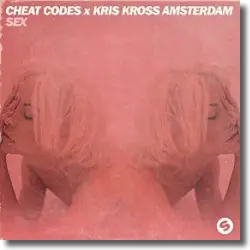 Cover: Cheat Codes x Kris Kross Amsterdam - Sex