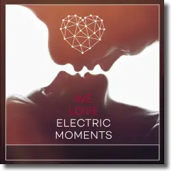 Cover: Various Artists - WE LOVE Electric Moments