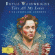Cover: Rufus Wainwright - Take All My Loves - 9 Shakespeare Sonnets