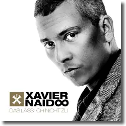 Cover: Xavier Naidoo - Das lass' ich nicht zu