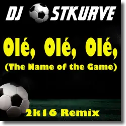 Cover: DJ Ostkurve - Ole Ole Ole (The Name Of The Game) 2k16