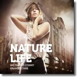 Cover: Nature Life - Am Tag, als Conny Kramer starb