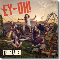 Cover: Troglauer Buam - Ey-Oh!