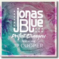 Cover: Jonas Blue & JP Cooper - Perfect Strangers