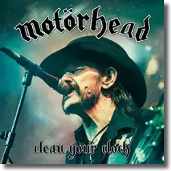 Cover: Motörhead - Clean Your Clock (Live in Munich 2015)