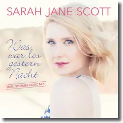 Cover: Sarah Jane Scott - Was war los gestern Nacht
